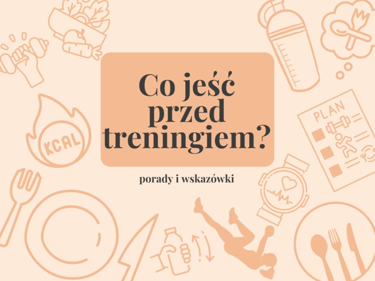 Co jeść przed treningiem?