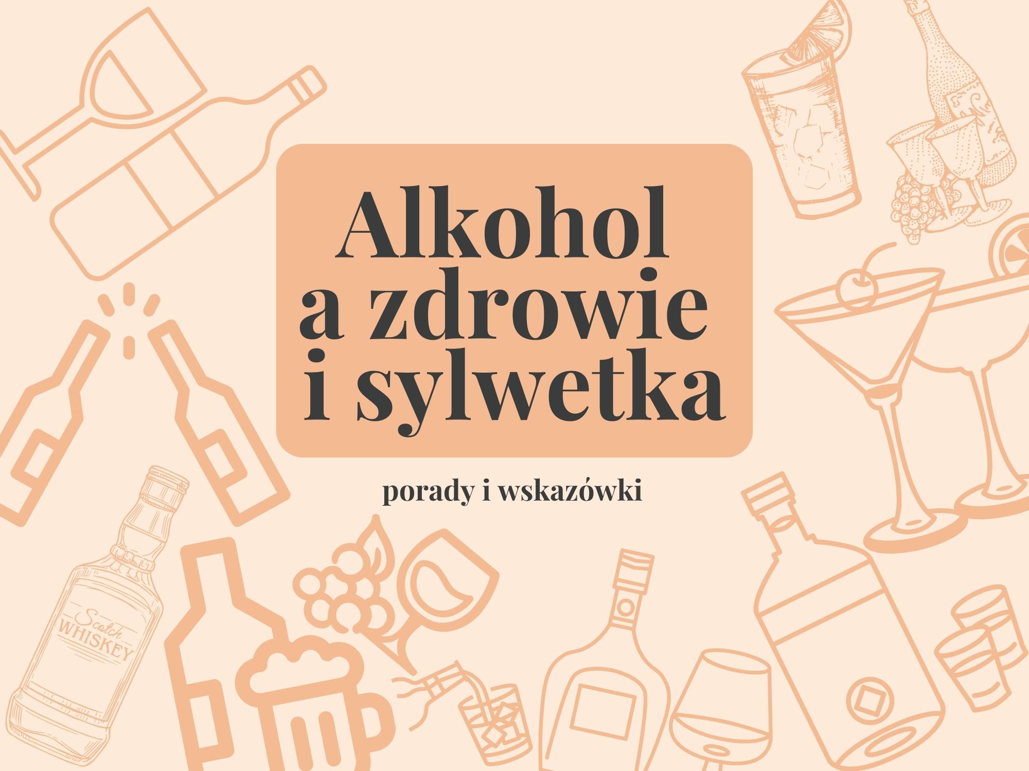 Alkohol a zdrowie i sylwetka. Jak alkohol wpływa na organizm?