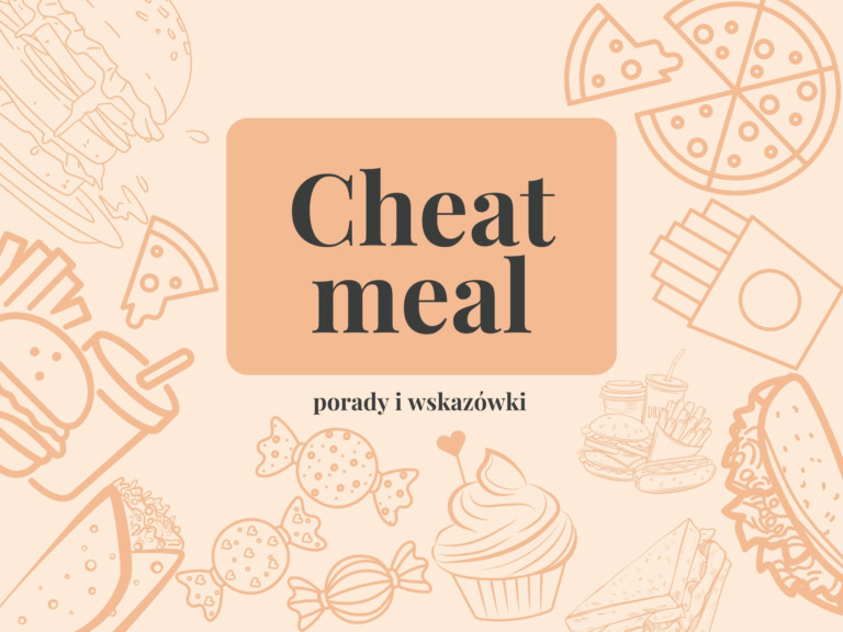 Cheat meal– wszystkie tajemnice posiłków wolnych od diety