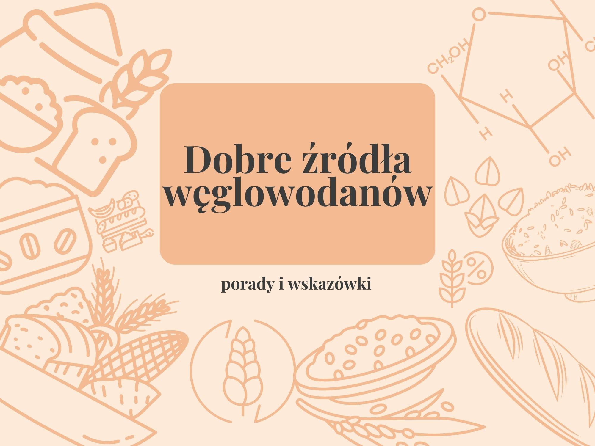 Jak wybrać najlepsze źródła węglowodanów?