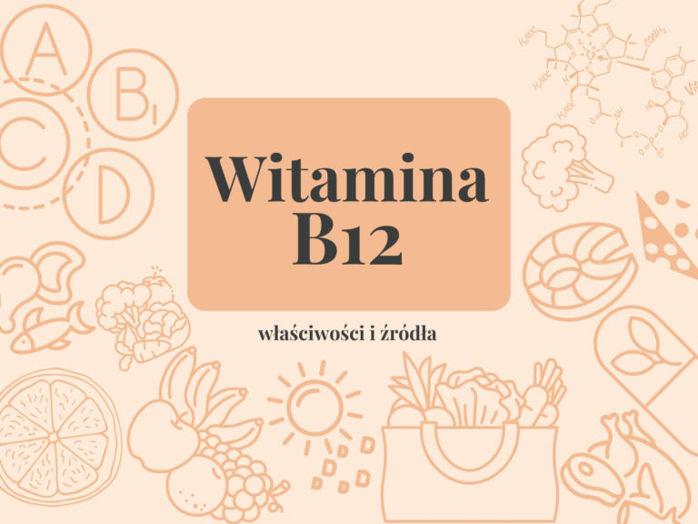 Witamina B12- właściwości, źródła i zastosowanie