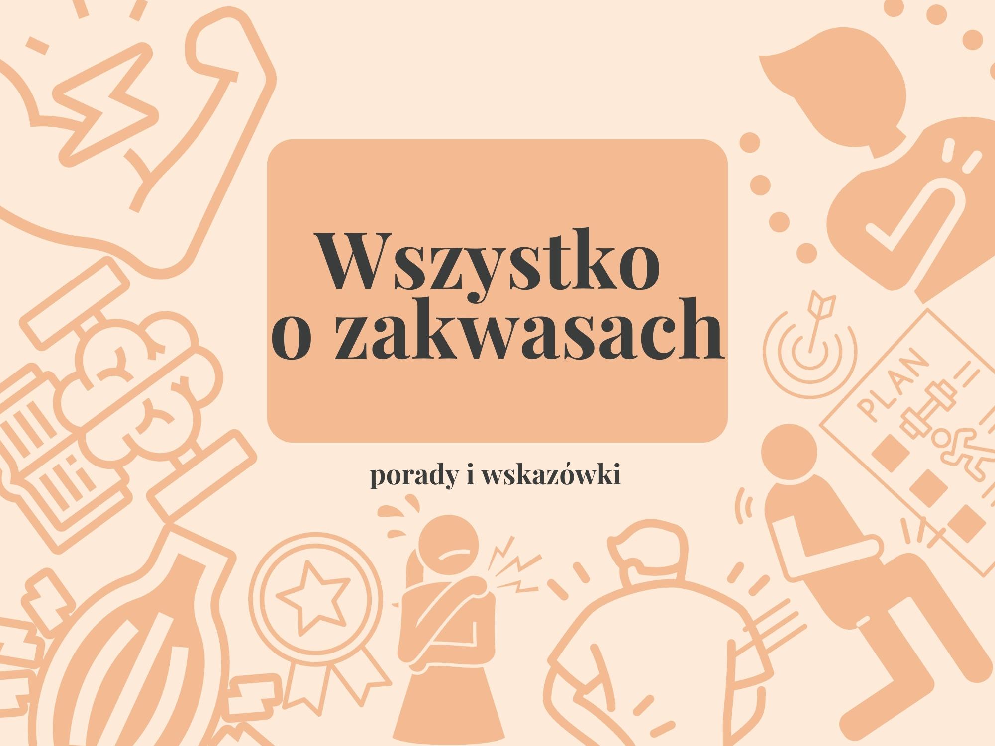 wszystko o zakwasach