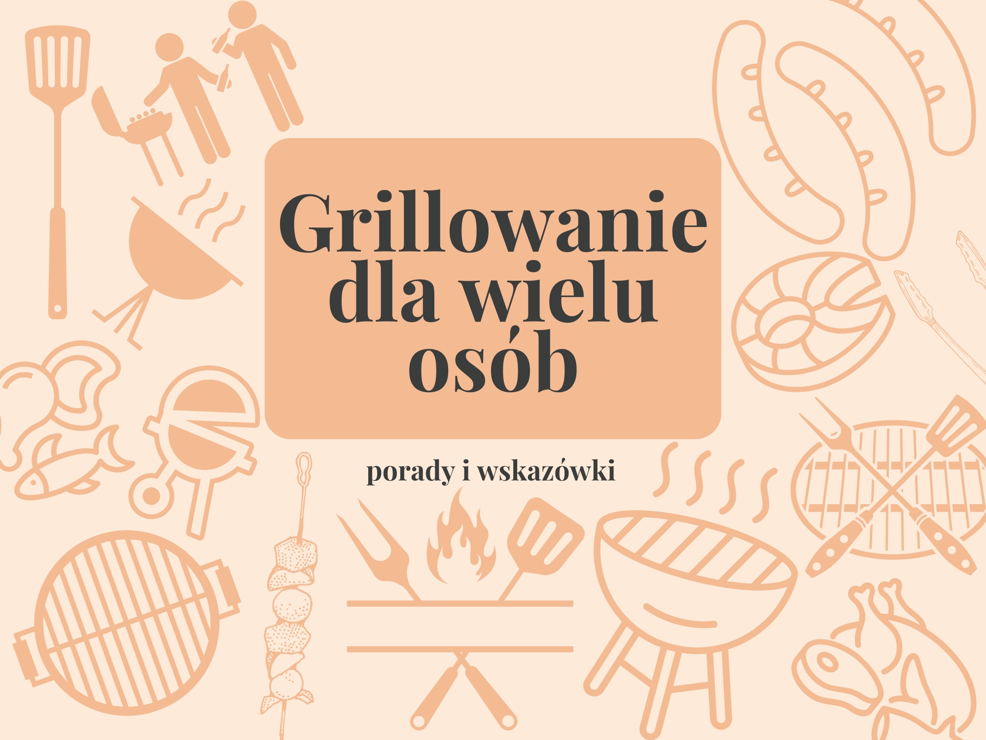 Jak zorganizować udane grillowanie dla wielu osób?