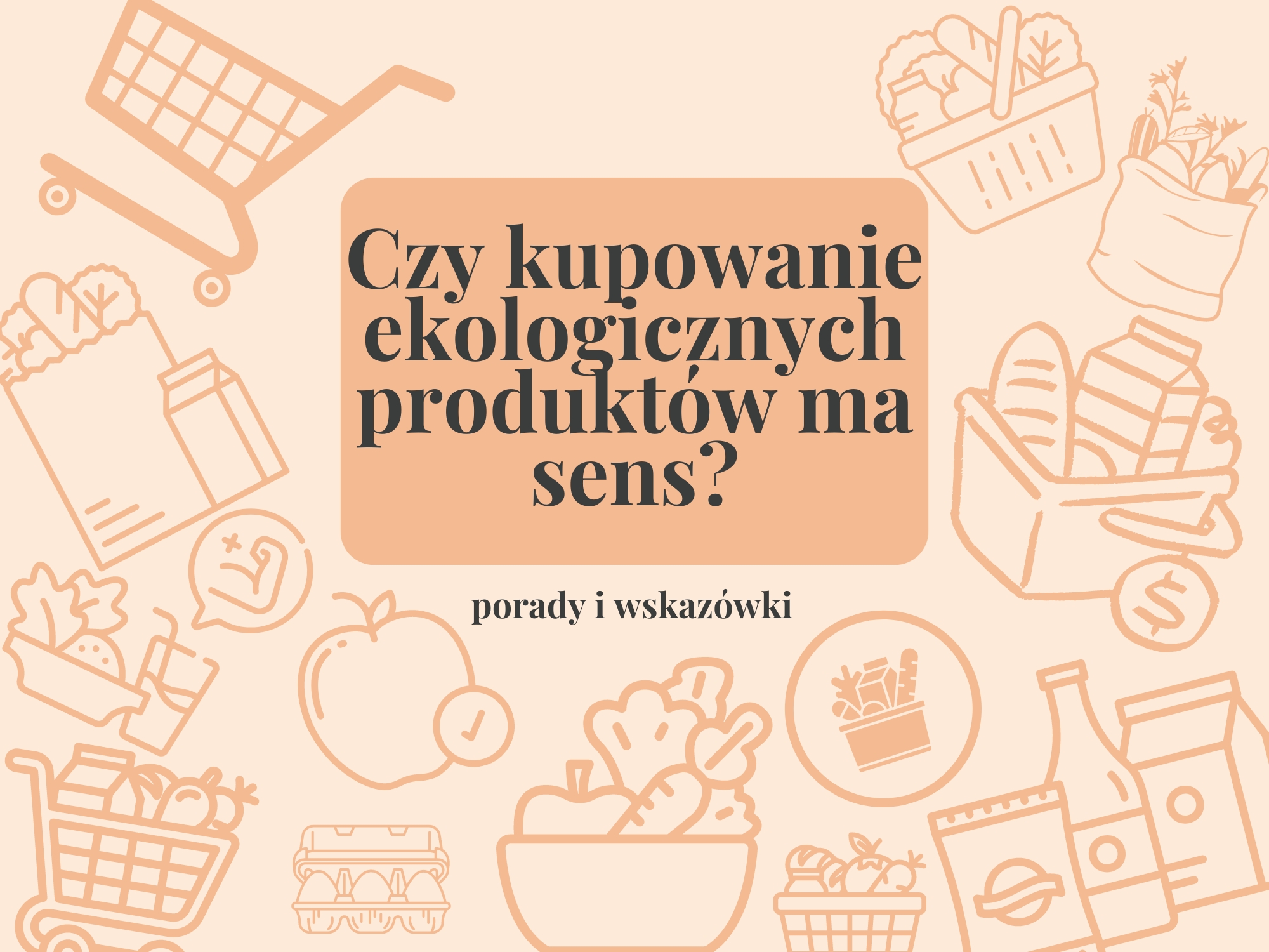 czy warto kupować ekologiczne produkty?