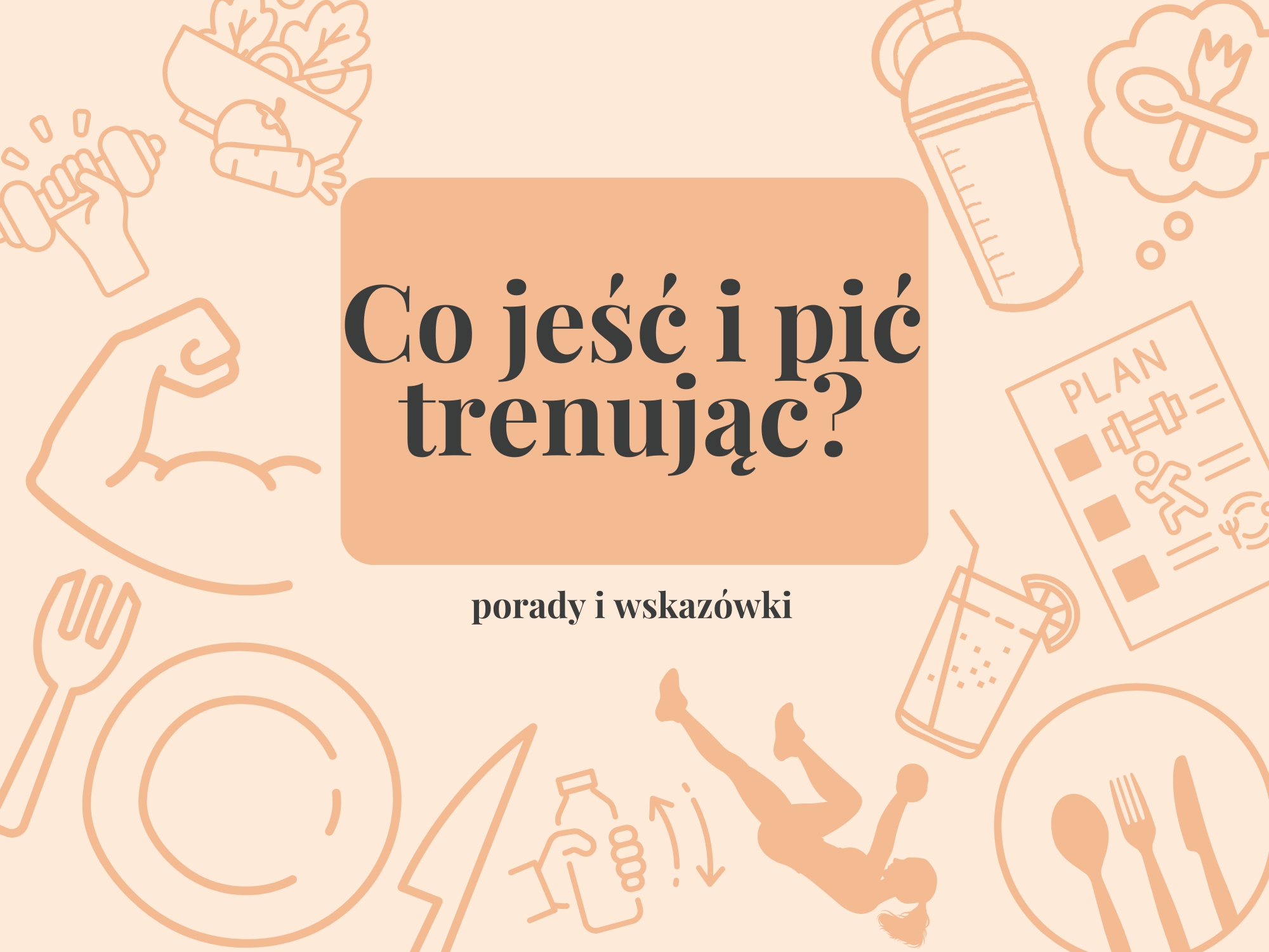 Optymalna dieta dla trenujących – co jeść i pić, aby osiągać najlepsze wyniki?