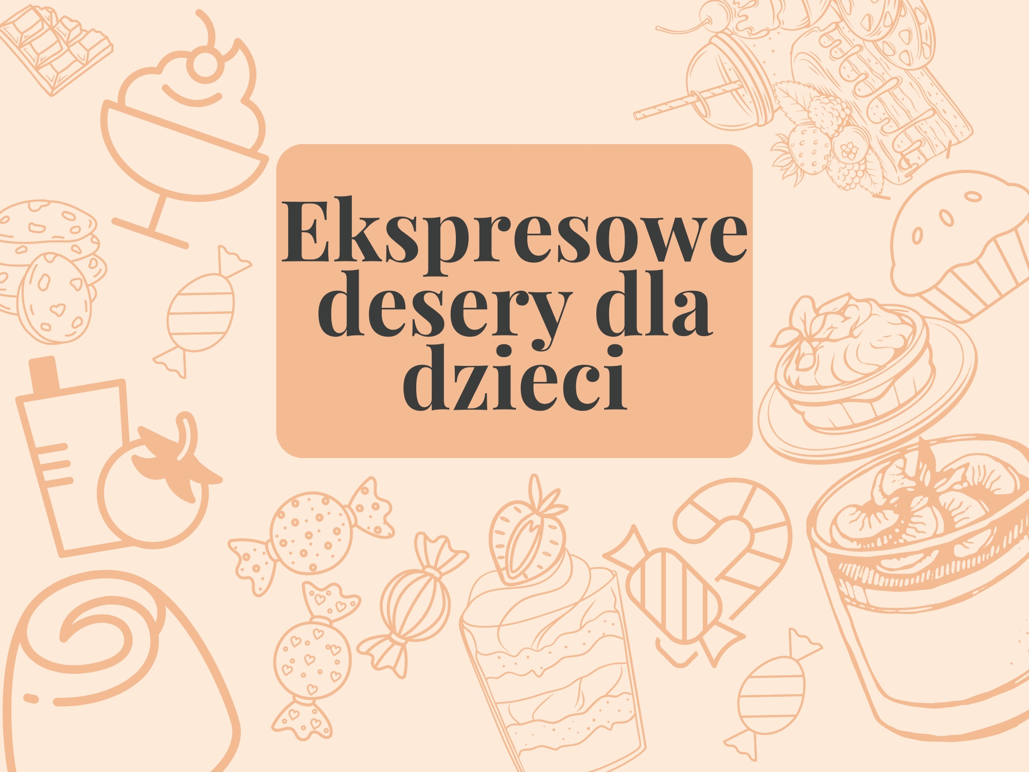 Ekspresowe desery dla dzieci – 3 pyszne propozycje bez pieczenia