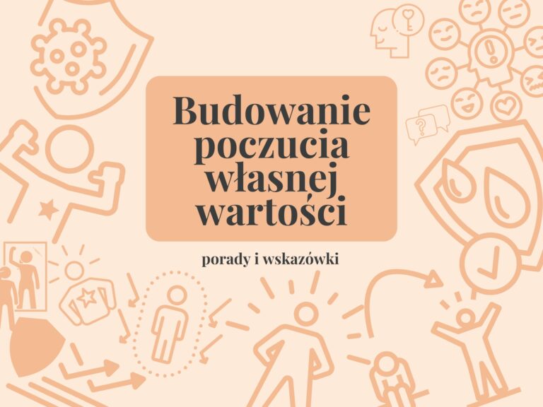 Jak skutecznie budować poczucie własnej wartości i pewności siebie?