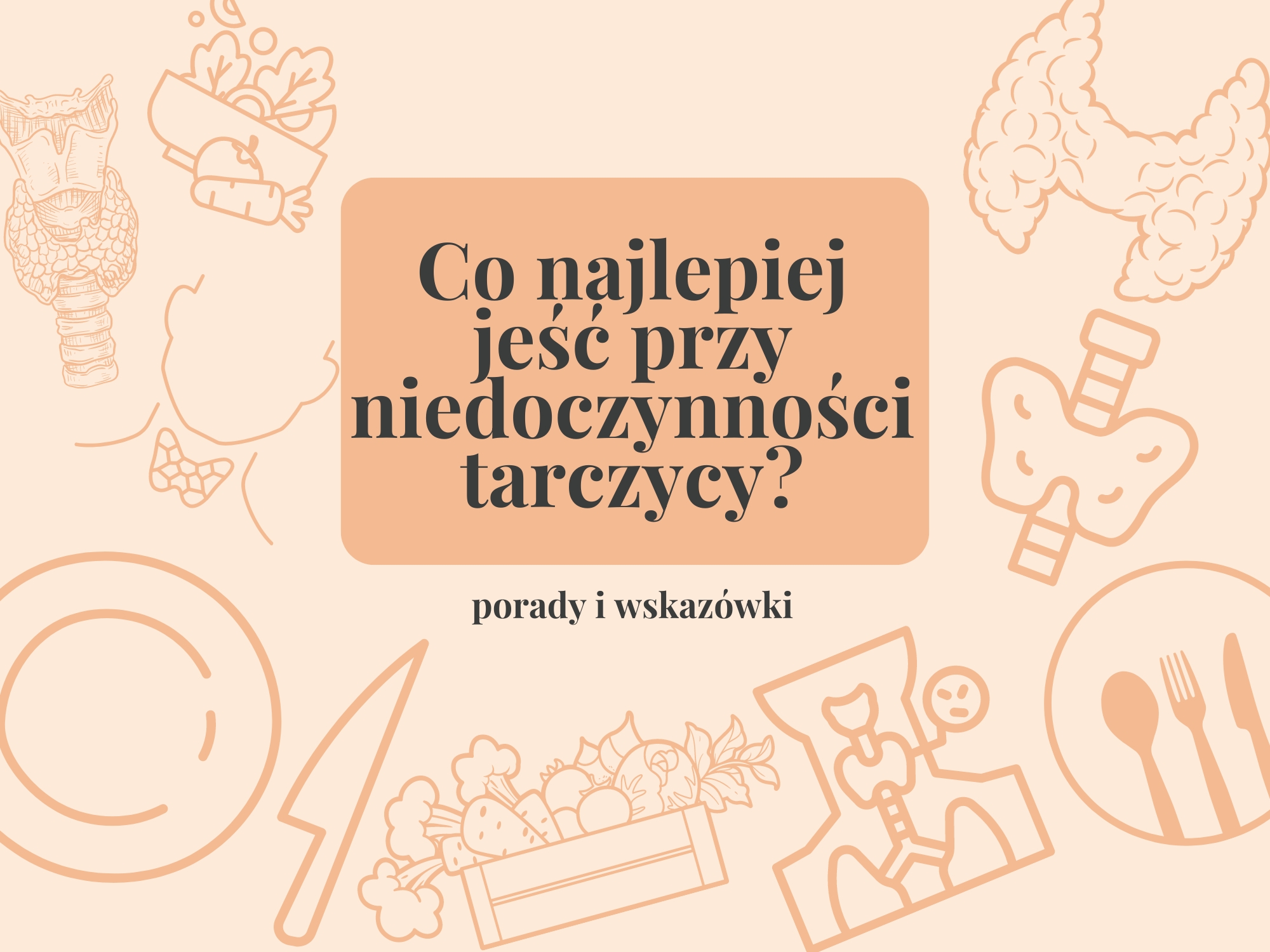 Co jeść przy niedoczynności tarczycy