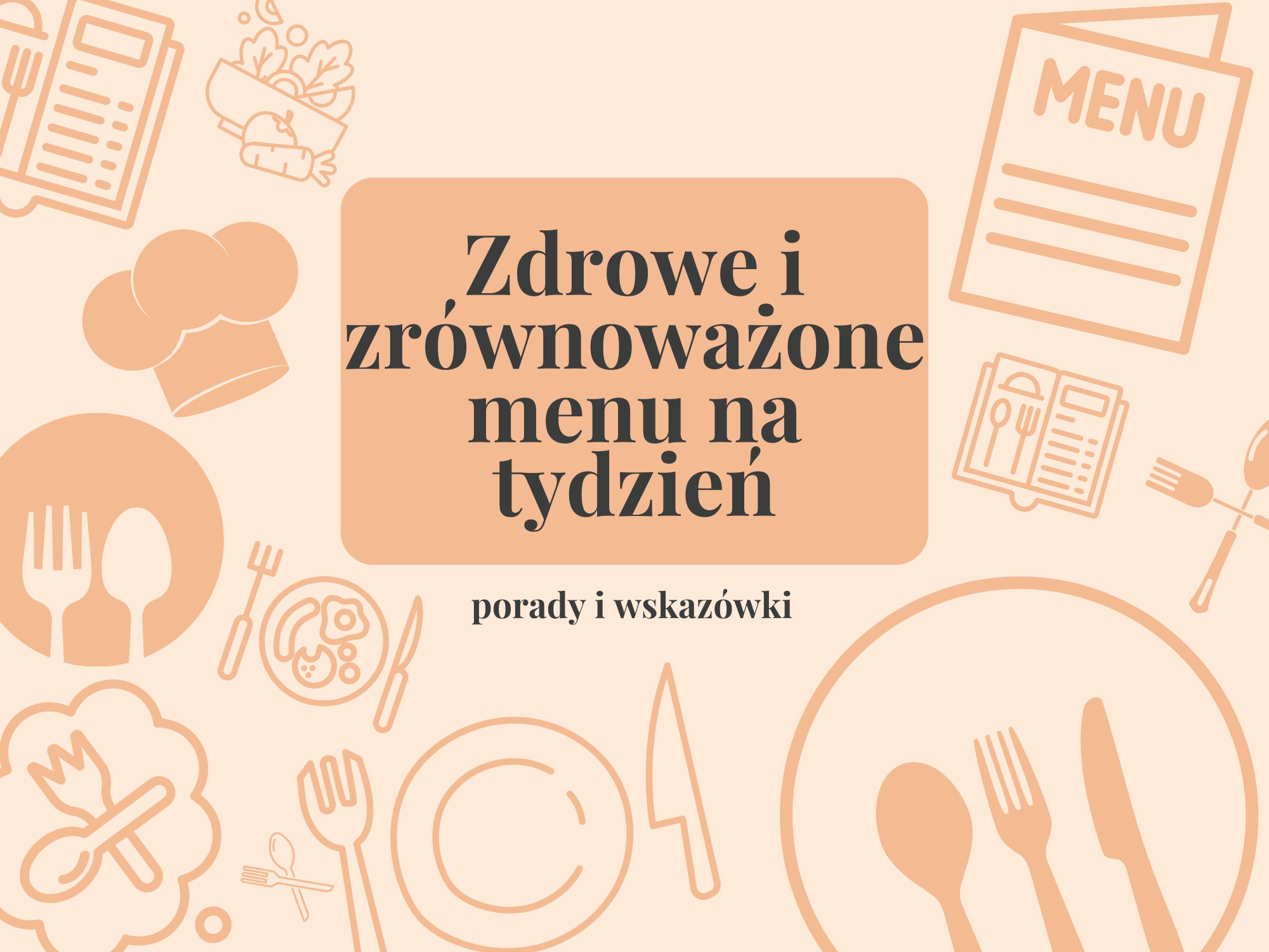 Jak zaplanować zdrowe i zrównoważone menu na cały tydzień?