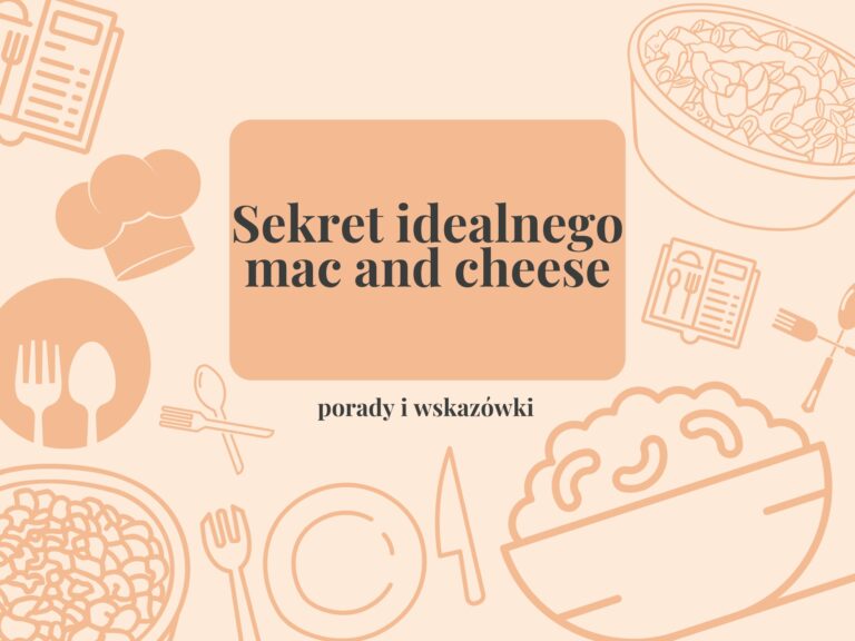 Jak zrobić idealne mac and cheese? Poznaj sekrety kremowego sosu!