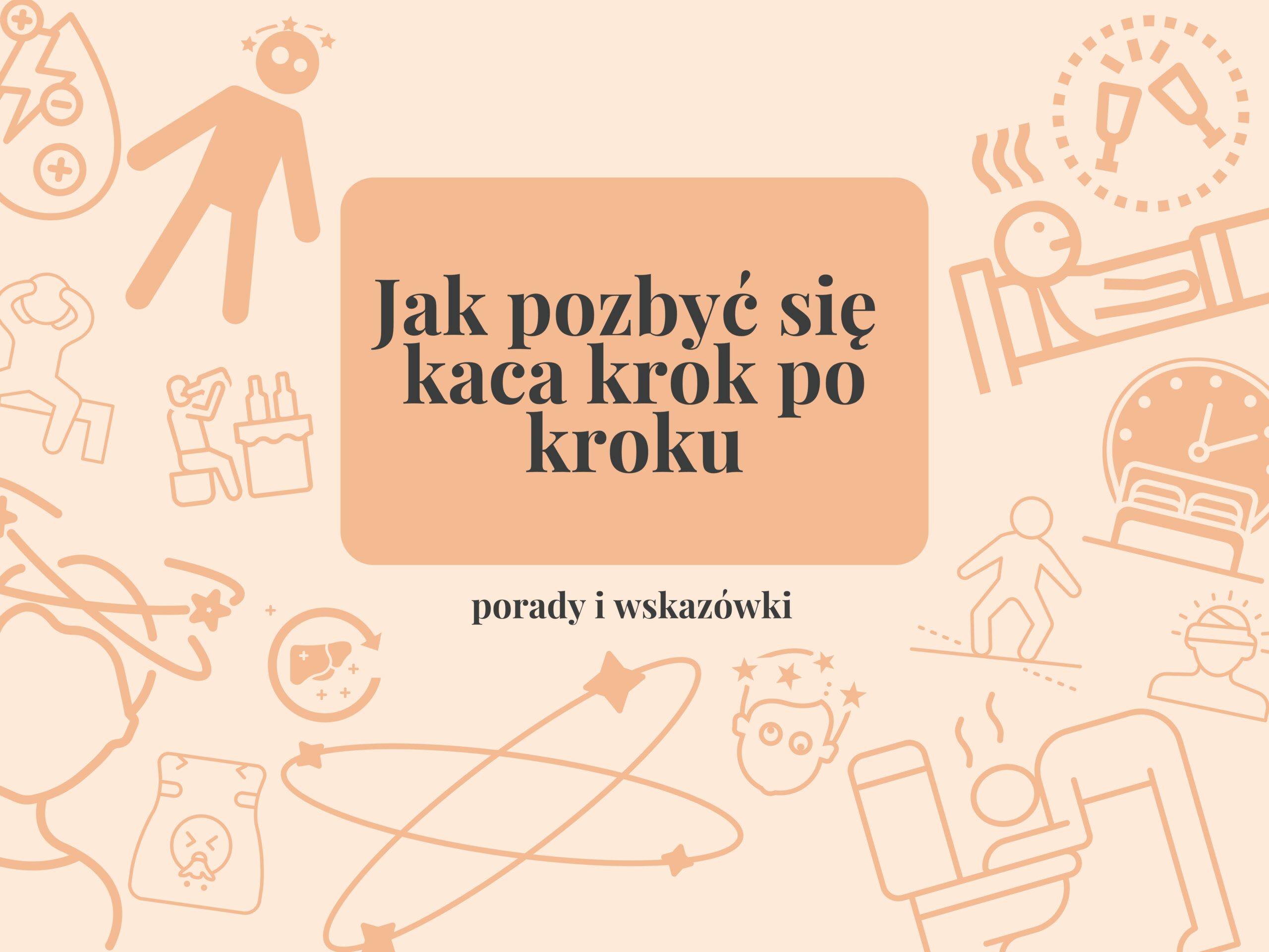 Jak pozbyć się kaca krok po kroku: poradnik na ciężki poranek